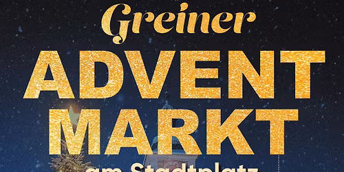 Adventmarkt am Greiner Stadtplatz