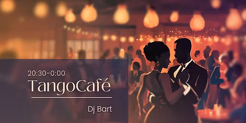 Tangocaf\u00e9 met DJ Bart