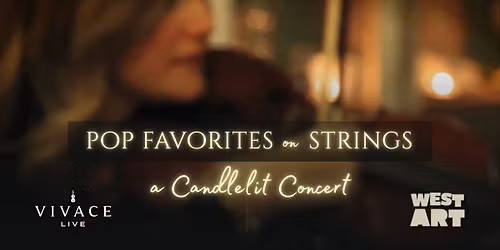 Pop Favorites on Strings - A Candlelit Concert by Vivace Live