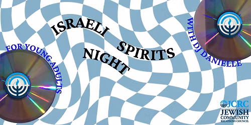 ISRAELI SPIRITS NIGHT | SEE CAPTION FOR DETAILS and how to register 