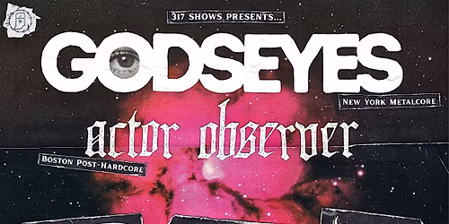 GODSEYES \/ ACTOR OBSERVER \/ 97' FLOOD \/ TAN & HANDSOME \/ GOOSEFLESH @HEALER