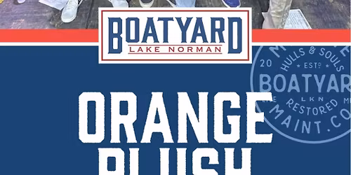 Orange Plush DEBUT at Boatyard May 16th opening for Completely Unchained