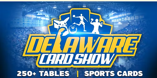 Delaware Card Show: June 6-7, 2026 @ University of Delaware