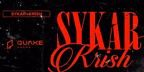 SYKAR x KRISH - Midweek Session at Quake Arena