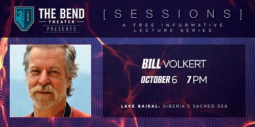 The Bend Sessions: Free Lecture Series - October 6 - Bill Volkert