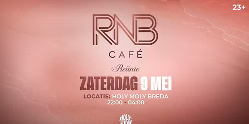 RnB Caf\u00e9 Re\u00fcnie | 9 mei | Breda | 23+
