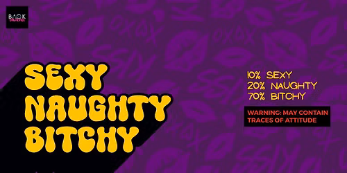 Sexy Naughty Bitchy