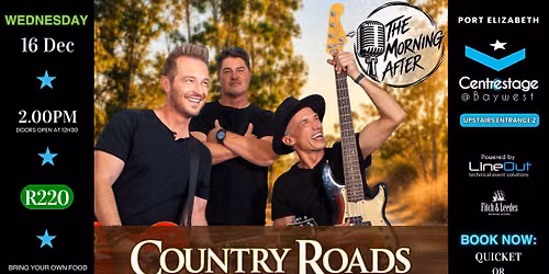 The Morning After Presents: Country Roads. Wednesday, 16 December 2026 14:00 Matinee