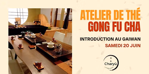ATELIER DE TH\u00c9 | INTRODUCTION AU GAIWAN [\u00e9dition \u00e9t\u00e9 2026]