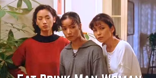 Eat Drink Man Woman - Classic Movie Night