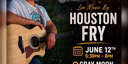 Live Music - Houston Fry @ Gray Moon Public Market