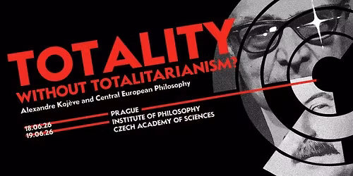 Totality without Totalitarianism? Alexandre Koj\u00e8ve and Central European Philosophy