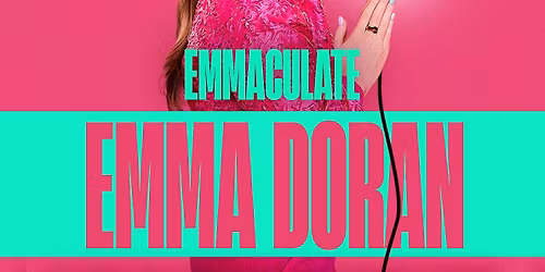 Emma Doran \nEmmaculate : Matinee Show \nSat 22nd Nov Doors 4:30PM\nS0LD 0UT