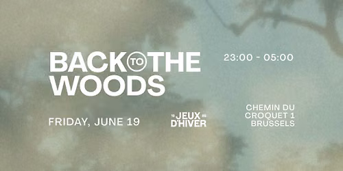 BACK TO THE WOODS - 19.06 - 2 STAGES @JX