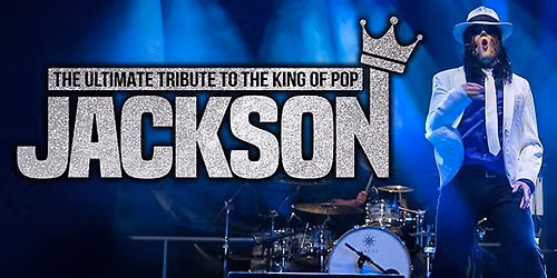 The Ultimate Tribute to the King of Pop - Jackson