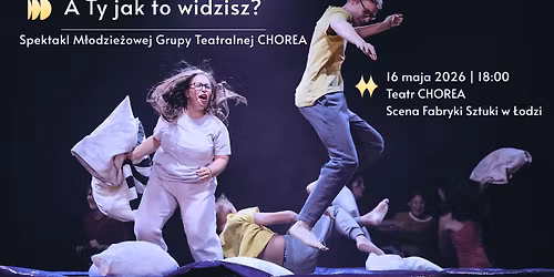 A Ty jak to widzisz? | spektakl