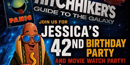 Jessica's Hitchhiker's Guide to her 42nd Birthday Party