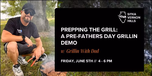 PREPPING THE GRILL: A PRE-FATHERS DAY GRILLIN DEMO