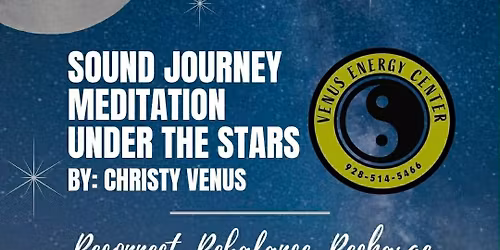 Sound Journey Meditation Under the Stars at Laughlin Ranch 