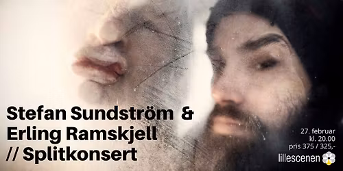 Stefan Sundstr\u00f6m og Erling Ramskjell \/\/ Splitkonsert