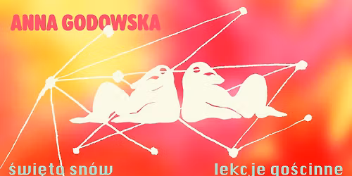 Lekcja go\u015bcinna #1 | Anna Godowska: \u201e\u015awi\u0119to Sn\u00f3w\u201d