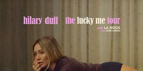 Hilary Duff  La Roux & Jade LeMac