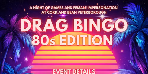 80s Night! Drag Bingo at Cork and Bean Peterborough: The 80s Edition!