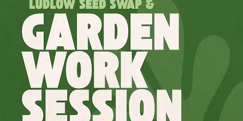 Community Garden Work Session & Seed Swap