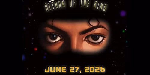 MICHAEL RETURN OF THE KING EXPERIENCE