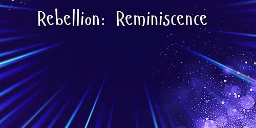 Rebellion: Reminiscence