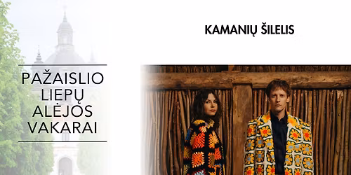 Pa\u017eaislio liep\u0173 al\u0117jos vakarai: Kamani\u0173 \u0161ilelis