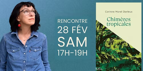 Rencontre-D\u00e9dicace \u00b7 Corinne Morel Darleux \u00b7 Chim\u00e8re Tropicale