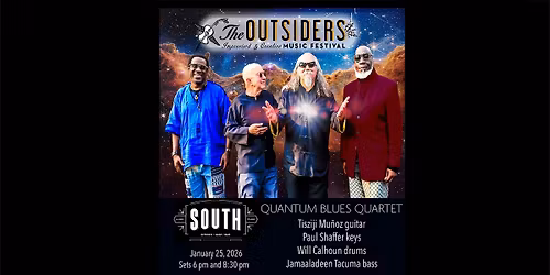 Outsiders Fest w\/ Quantum Blues Quartet Tisziji Mu\u00f1oz, Paul Shaffer, Will Calhoun,Jamaaladeen Tacuma