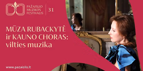 M\u016bza Rubackyt\u0117 ir Kauno choras: vilties muzika