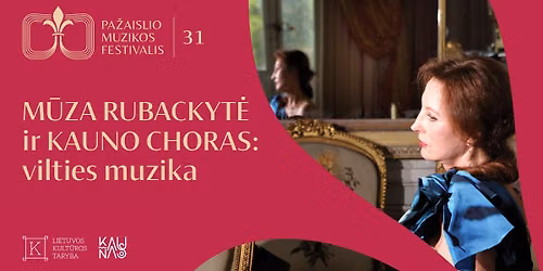 M\u016bza Rubackyt\u0117 ir Kauno choras: vilties muzika. VISI BILIETAI PARDUOTI.
