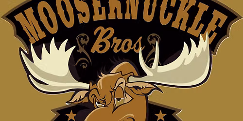 MooseKnuckle Bros. Back at Shaw's NE Mpls!!!!