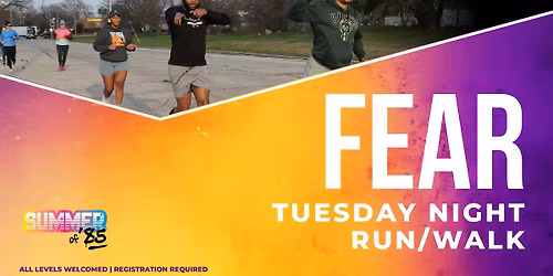 FEAR (Forget Everything And Run) - 2026 Tuesday Run \/ Walk