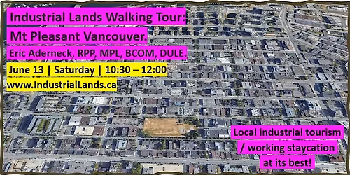 Industrial Lands Walking Tour \u2013 Mt Pleasant Vancouver with Eric Aderneck