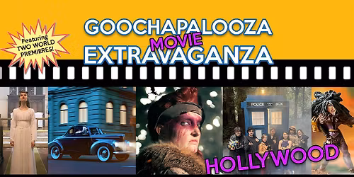 Goochapalooza Movie Extravaganza HOLLYWOOD