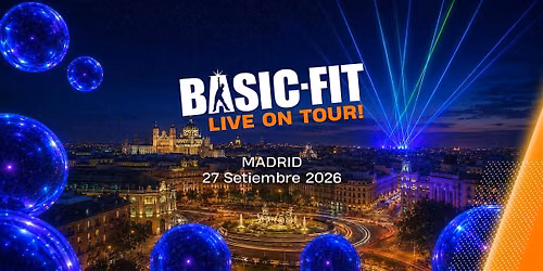 Basic-Fit Live On Tour! Madrid 2026