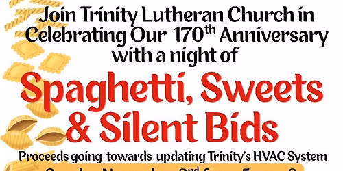 Trinity Lutheran's 170 Anniversary-  Spaghetti, Sweets & Silent Bids