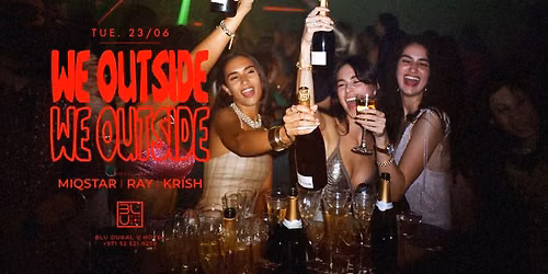 We Outside | 23.06.2026 | BLU Dubai