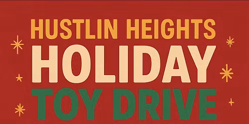\ud83c\udf84\u2728 Hustlin Heights Holiday toy drive \u2013 A Two-Part Christmas Celebration! \u2728\ud83c\udf84