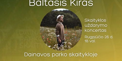 \u201eBaltojo Kiro\u201c koncertas Dainavos parko skaitykloje