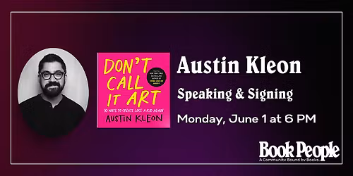 BookPeople Presents: Austin Kleon - Don't Call It Art