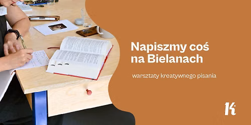 Napiszmy co\u015b na Bielanach \u2013 warsztaty kreatywnego pisania