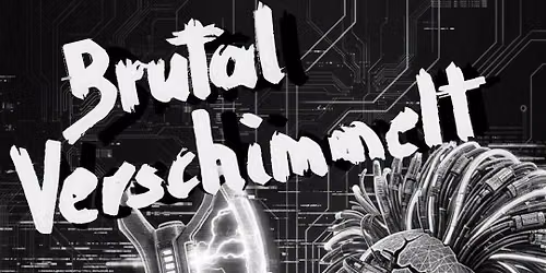 Brutal Verschimmelt [Kempten] \/ TLR [Hannover] \/ Happy Kadaver [K\u00f6ln]