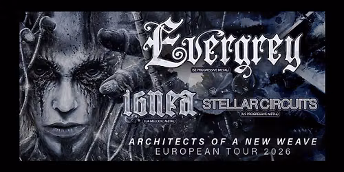 Evergrey + Ignea + Stellar Circuits | Baroeg