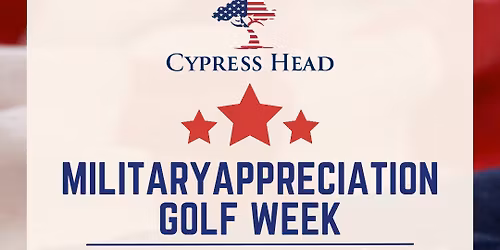 Military Appreciation Week at Cypress Head