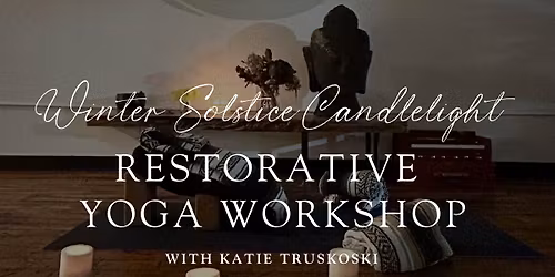 Winter Solstice Candlelight Restorative Yoga Workshop
